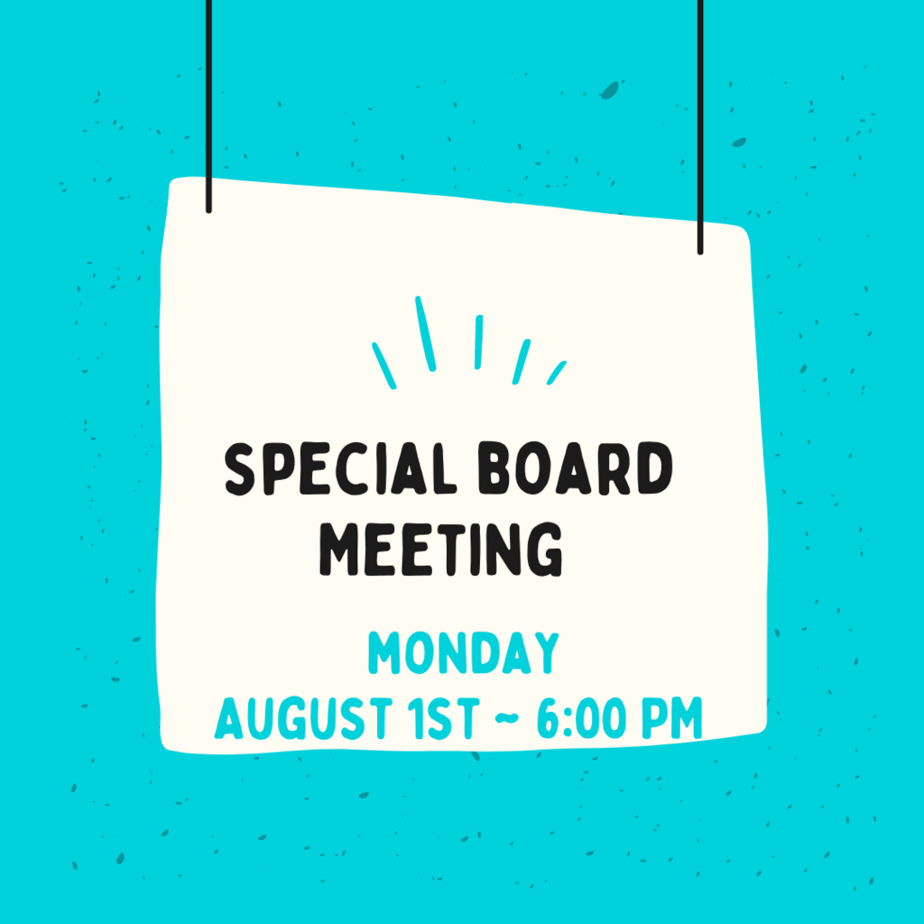 Special  Board Meeting - Aug 1st, 6 PM